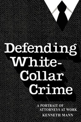 Defending White-Collar Crime