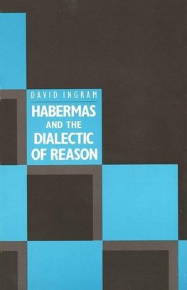HABERMAS AND THE DIALECTIC OF REASON