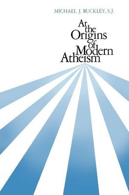 At the Origins of Modern Atheism