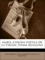 María, Corona Poética De La Virgen: Poema Religioso