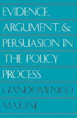 Evidence, Argument, and Persuasion in the Policy Process (Revised)