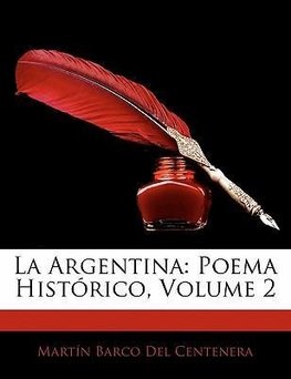 La Argentina: Poema Histórico, Volume 2