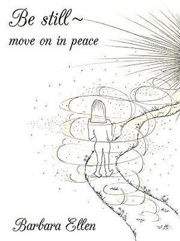 Be Still Move on in Peace