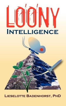Loony Intelligence How to Survive During Emotional and Economic Upheaval