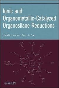 Ionic and Organometallic-Catalyzed Organosilane Reductions