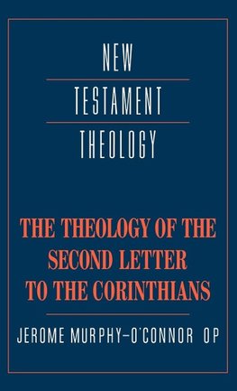 The Theology of the Second Letter to the Corinthians