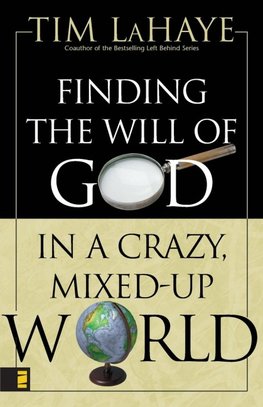 The Finding the Will of God in a Crazy, Mixed-Up World