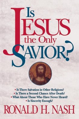 The Is Jesus the Only Savior?