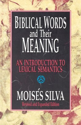 The Biblical Words and Their Meaning