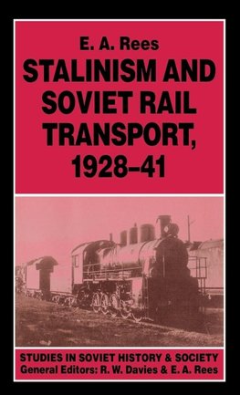 Stalinism and Soviet Rail Transport, 1928-41