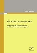 Der Patient und seine Akte: Elektronische Patientenakten und das Selbstbestimmungsrecht