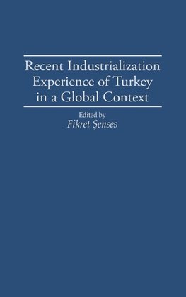 Recent Industrialization Experience of Turkey in a Global Context