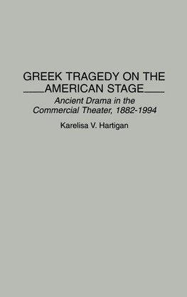 Greek Tragedy on the American Stage