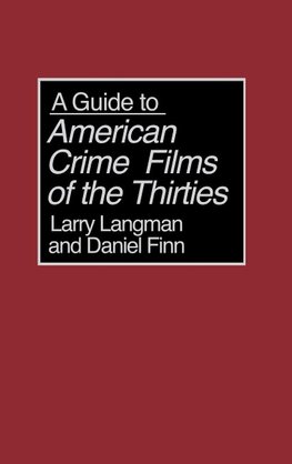 A Guide to American Crime Films of the Thirties