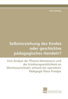 Selbsterziehung des Kindes oder geschicktes pädagogisches Handeln?