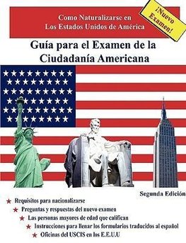Guía para el Examen de la Ciudadanía Americana, Segunda Edición