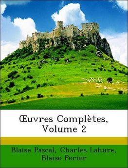 OEuvres Complètes, Volume 2