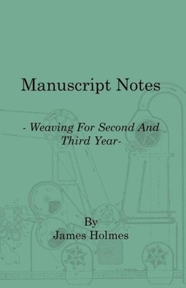 Manuscript Notes - Weaving for Second and Third Year