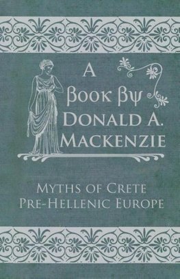 Myths of Crete Pre-Hellenic Europe
