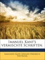 Imanuel Kant's vermischte Schriften.