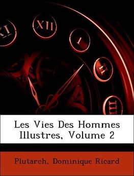 Les Vies Des Hommes Illustres, Volume 2