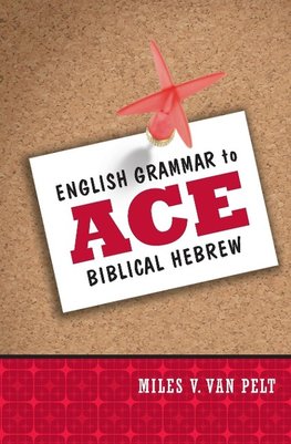 The English Grammar to Ace Biblical Hebrew