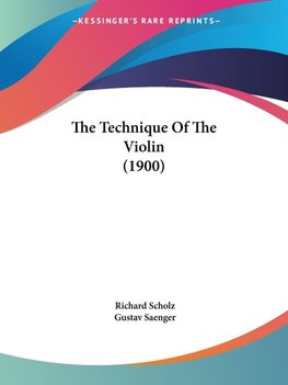 The Technique Of The Violin (1900)