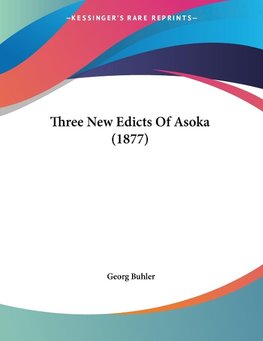 Three New Edicts Of Asoka (1877)