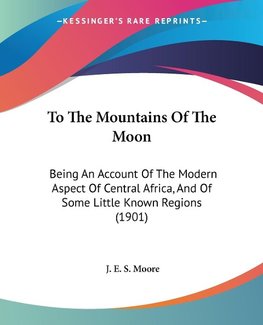 To The Mountains Of The Moon