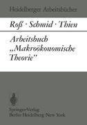 Arbeitsbuch "Makroökonomische Theorie"