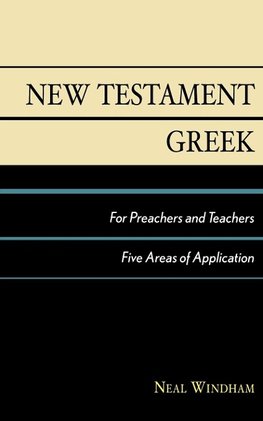 New Testament Greek for Preachers and Teachers