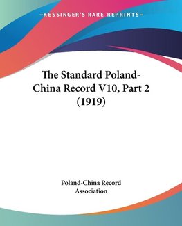 The Standard Poland-China Record V10, Part 2 (1919)