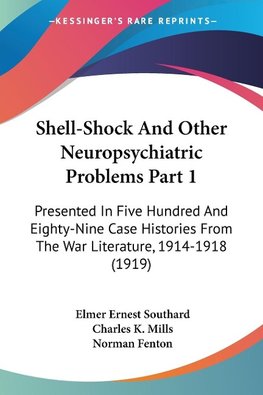 Shell-Shock And Other Neuropsychiatric Problems Part 1