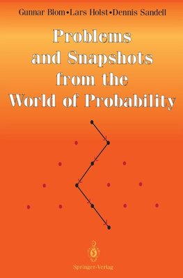 Problems and Snapshots from the World of Probability