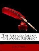 The Rise and Fall of "The Model Republic."