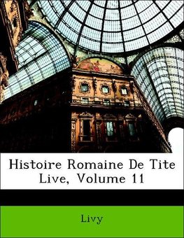 Histoire Romaine De Tite Live, Volume 11