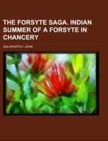 The Forsyte Saga.  Indian Summer of a Forsyte  In Chancery Volume II
