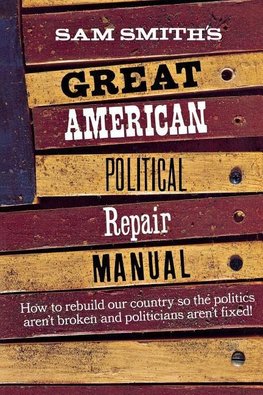 Smith, S: Great American Political Repair Manual (Paper)