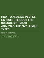 How to Analyze People on Sight Through the Science of Human Analysis