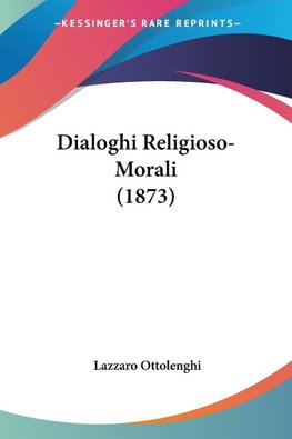 Dialoghi Religioso-Morali (1873)