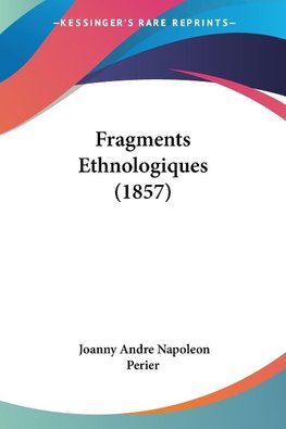 Fragments Ethnologiques (1857)