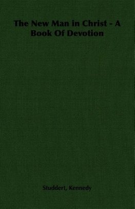 The New Man in Christ - A Book Of Devotion
