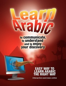 Learn Arabic To communicate, to understand and to enjoy your discovery