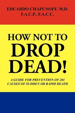 How Not to Drop Dead!
