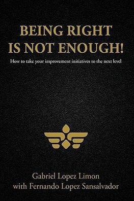 Being Right Is Not Enough!