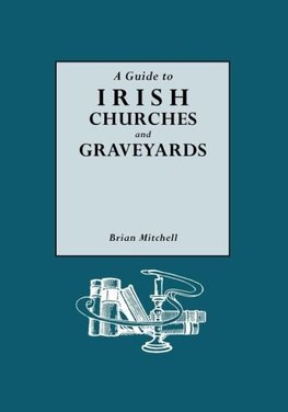 Guide to Irish Churches and Graveyards
