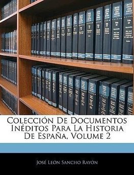 Colección De Documentos Inéditos Para La Historia De España, Volume 2