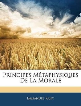 Principes Métaphysiques De La Morale