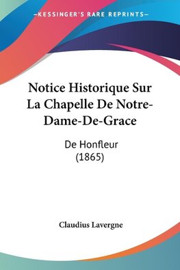 Notice Historique Sur La Chapelle De Notre-Dame-De-Grace
