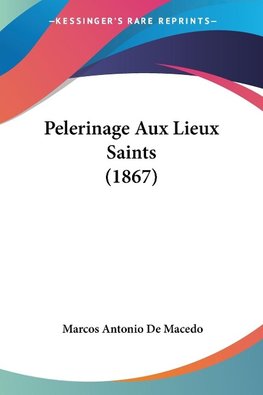 Pelerinage Aux Lieux Saints (1867)